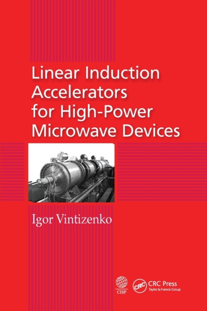 Book cover of: Linear Induction Accelerators for High-Power Microwave Devices. By: I. I. Vintizenko