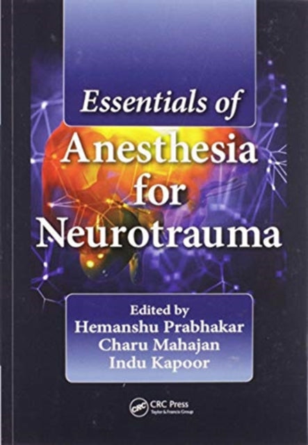 Book cover of: Essentials of Anesthesia for Neurotrauma. By: Hemanshu Prabhakar