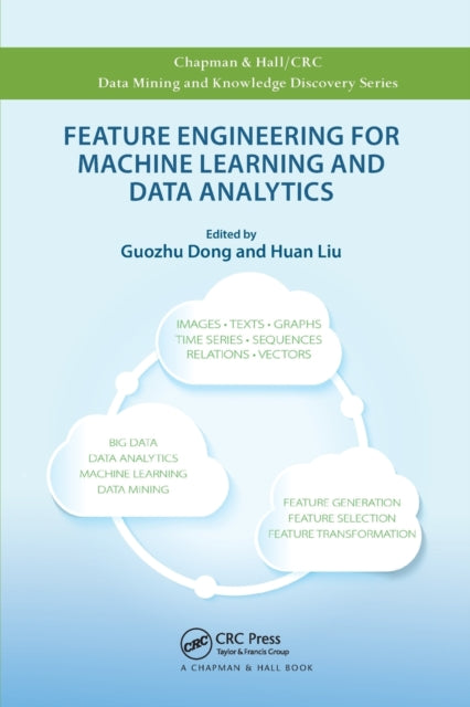 Book cover of: Feature Engineering for Machine Learning and Data Analytics. By: Guozhu Dong