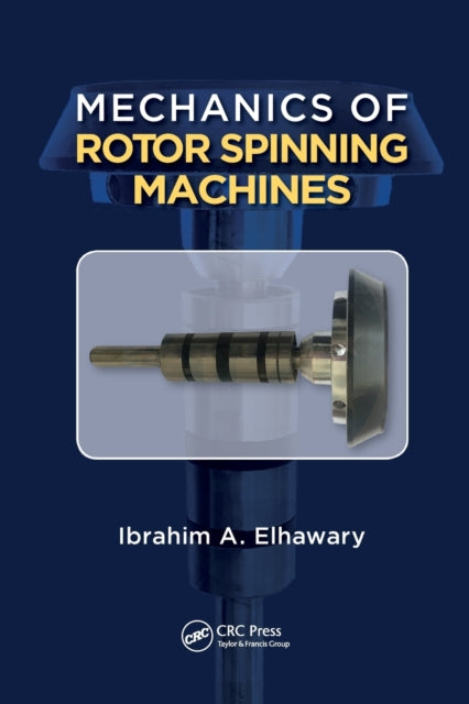 Book cover of: Mechanics of Rotor Spinning Machines. By: Ibrahim Abdou Elhawary