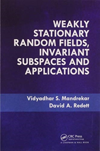 Book cover of: Weakly Stationary Random Fields, Invariant Subspaces and Applications. By: V. Mandrekar