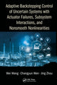 Book cover of: Adaptive Backstepping Control of Uncertain Systems with Actuator Failures, Subsystem Interactions, and Nonsmooth Nonlinearities. By: Wang, Wei
