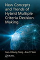 Book cover of: New Concepts and Trends of Hybrid Multiple Criteria Decision Making. By: Gwo-Hshiung Tzeng