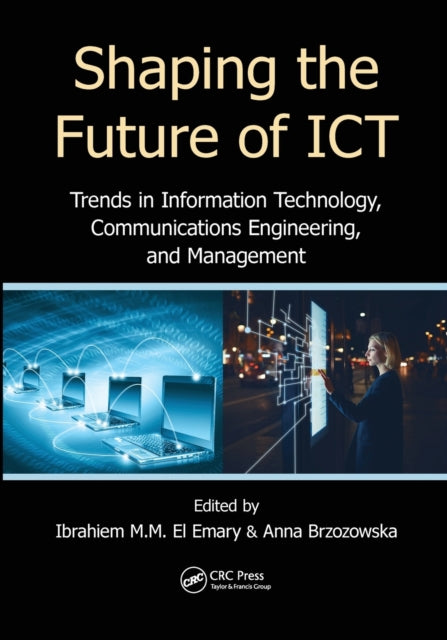 Book cover of: Shaping the Future of ICT. By: Ibrahiem El Emary