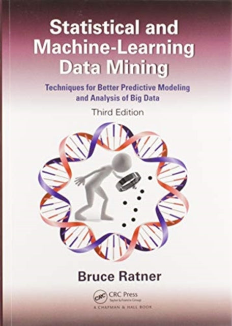 Book cover of: Statistical and Machine-Learning Data Mining:. By: Bruce Ratner