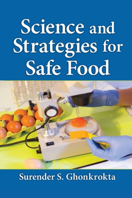 Book cover of: Science and Strategies for Safe Food. By: Surender S. Ghonkrokta