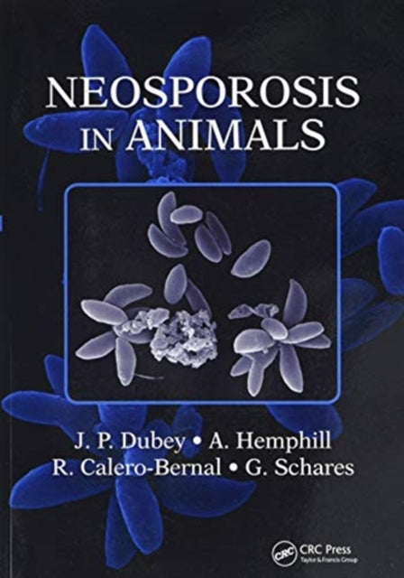 Book cover of: Neosporosis in Animals. By: J. P. Dubey