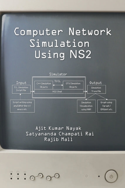 Book cover of: Computer Network Simulation Using NS2. By: Ajit Kumar Nayak