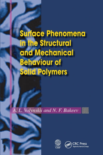 Book cover of: Surface Phenomena in the Structural and Mechanical Behaviour of Solid Polymers. By: Volynskiĭ, A. L.