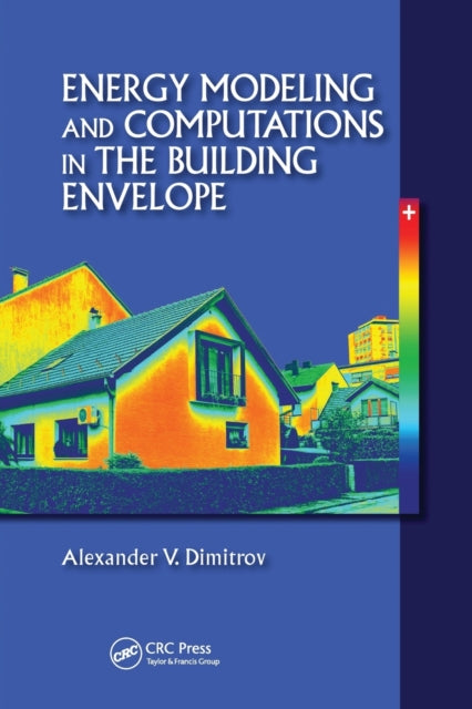 Book cover of: Energy Modeling and Computations in the Building Envelope. By: Aleksandur Vasilev Dimitrov