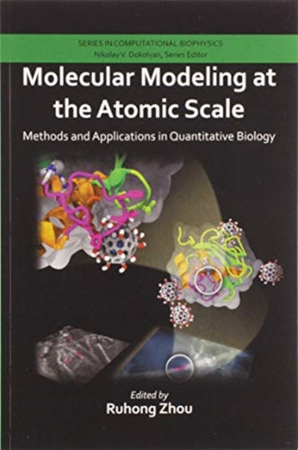 Book cover of: Molecular Modeling at the Atomic Scale. By: Ruhong Zhou