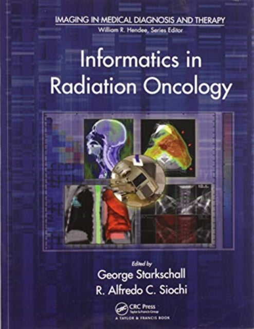 Book cover of: Informatics in Radiation Oncology. By: George Starkschall