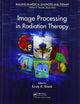 Book cover of: Image Processing in Radiation Therapy. By: Kristy Kay Brock