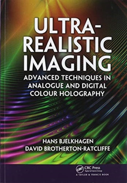 Book cover of: Ultra-Realistic Imaging. By: Hans I. Bjelkhagen