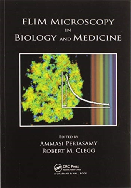 Book cover of: FLIM Microscopy in Biology and Medicine. By: Ammasi Periasamy