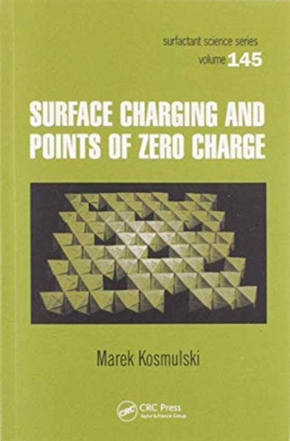 Book cover of: Surface Charging and Points of Zero Charge. By: Marek Kosmulski