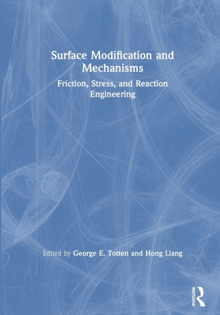 Book cover of: Surface Modification and Mechanisms. By: George E. Totten