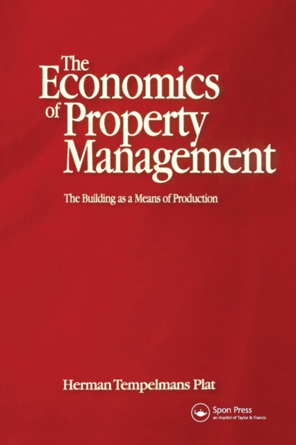 Book cover of: Economics of Property Management: The Building as a Means of Production. By: Herman Tempelmans Plat