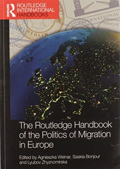 Book cover of: Routledge Handbook of the Politics of Migration in Europe. By: Agnieszka Weinar