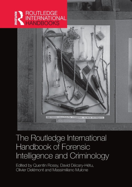 Book cover of: Routledge International Handbook of Forensic Intelligence and Criminology