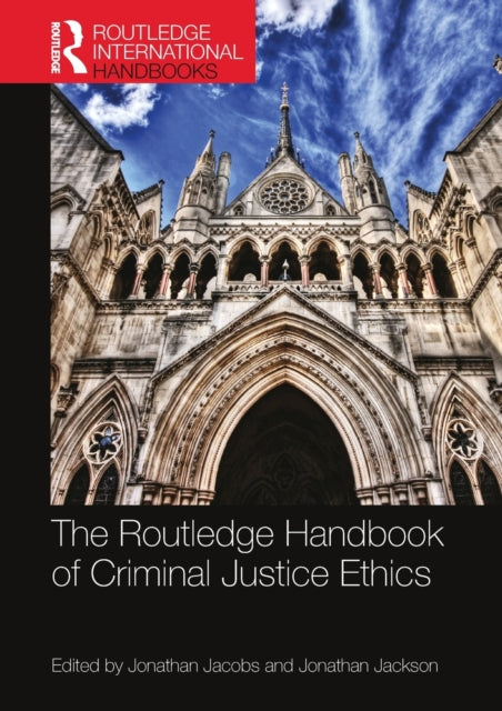 Book cover of: Routledge Handbook of Criminal Justice Ethics. By: Jonathan A. Jacobs
