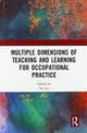 Book cover of: Multiple Dimensions of Teaching and Learning for Occupational Practice