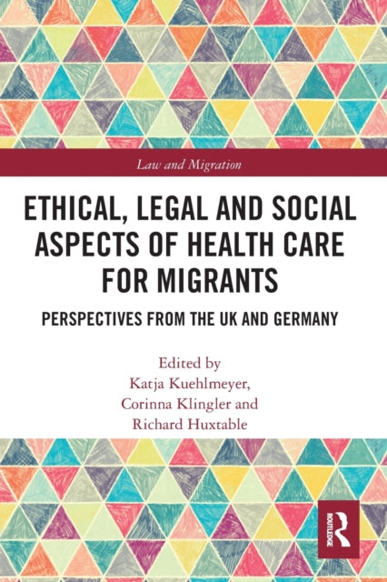 Book cover of: Ethical, Legal and Social Aspects of Healthcare for Migrants