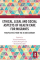 Book cover of: Ethical, Legal and Social Aspects of Healthcare for Migrants