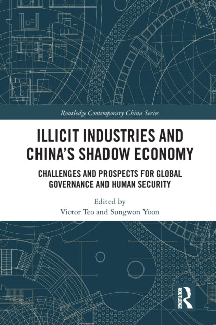 Book cover of: Illicit Industries and China’s Shadow Economy