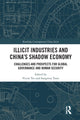 Book cover of: Illicit Industries and China’s Shadow Economy