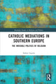 Book cover of: Catholic Mediations in Southern Europe. By: Xabier Itçaina