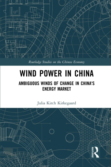 Book cover of: Wind Power in China. By: Julia Kirch Kirkegaard