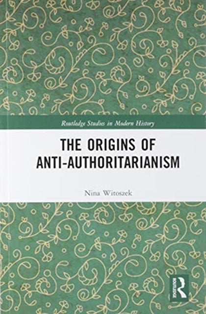 Book cover of: Origins of Anti-Authoritarianism. By: Nina Witoszek