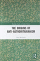 Book cover of: Origins of Anti-Authoritarianism. By: Nina Witoszek