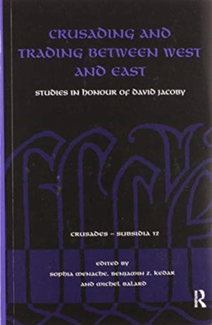 Crusading and Trading between West and East