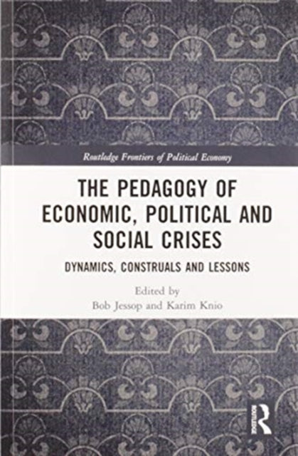 The Pedagogy of Economic, Political and Social Crises