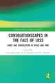 Book cover of: Consolationscapes in the Face of Loss