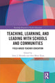 Book cover of: Teaching, Learning, and Leading with Schools and Communities. By: Amy J. Heineke