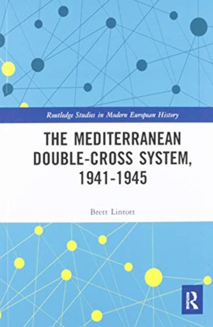 The Mediterranean Double-Cross System, 1941-1945