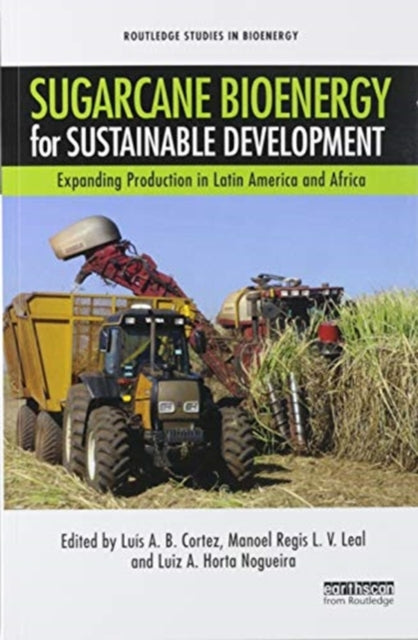 Book cover of: Sugarcane Bioenergy for Sustainable Development. By: Luís Augusto Barbosa Cortez