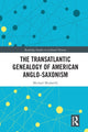 Book cover of: Transatlantic Genealogy of American Anglo-Saxonism. By: Michael Modarelli