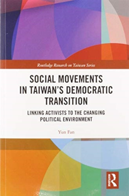 Book cover of: Social Movements in Taiwan’s Democratic Transition. By: Yun Fan