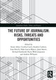 Book cover of: Future of Journalism: Risks, Threats and Opportunities. By: Stuart Allan