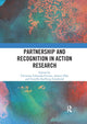 Book cover of: Partnership and Recognition in Action Research. By: Routledge