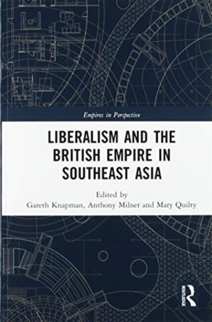 Book cover of: Liberalism and the British Empire in Southeast Asia