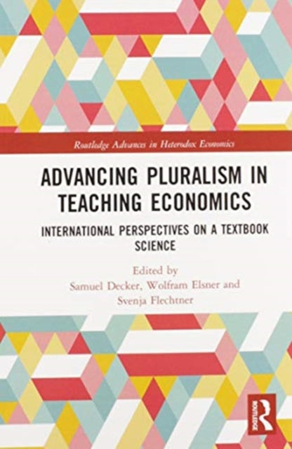 Book cover of: Advancing Pluralism in Teaching Economics