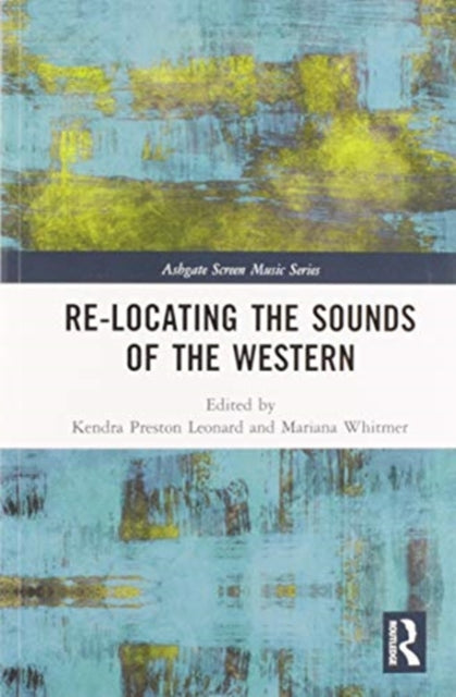 Book cover of: Re-Locating the Sounds of the Western
