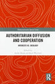 Book cover of: Authoritarian Diffusion and Cooperation