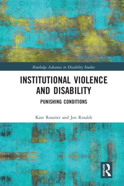 Book cover of: Institutional Violence and Disability. By: Kate Rossiter