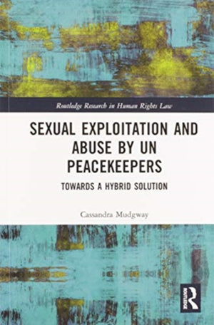 Sexual Exploitation and Abuse by UN Peacekeepers